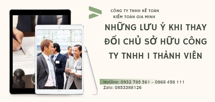 Những lưu ý khi thay đổi chủ sở hữu công ty TNHH 1 thành viên 4 Những lưu ý khi thay đổi chủ sở hữu công ty tnhh 1 thành viên