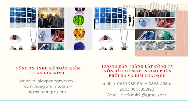 Hướng dẫn thành lập công ty vốn đầu tư nước ngoài phân phối đá và kim loại quý 5 Thành lập công ty vốn đầu tư nước ngoài phân phối đá và kim loại quý