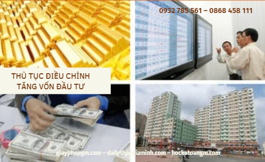Hồ sơ đề nghị điều chỉnh tăng vốn đầu tư 