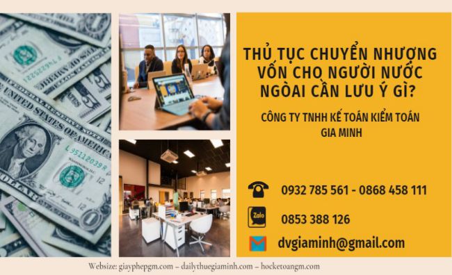 Thủ tục chuyển nhượng vốn cho người nước ngoài cần lưu ý gì? 4 Thủ tục chuyển nhượng vốn cho người nước ngòai cần lưu ý gì?
