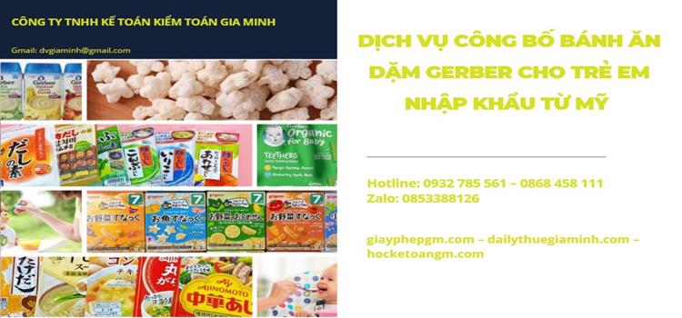 DỊCH VỤ CÔNG BỐ BÁNH ĂN DẶM GERBER CHO TRẺ EM NHẬP KHẨU TỪ MỸ 5 Thủ tục công bố chất lượng bánh ăn dặm gerber cho trẻ em nhập khẩu từ Mỹ