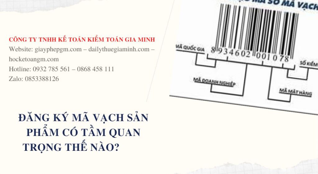ĐĂNG KÝ MÃ VẠCH SẢN PHẨM CÓ TẦM QUAN TRỌNG THẾ NÀO? 3 Thủ tục đăng ký mã số mã vạch sản phẩm