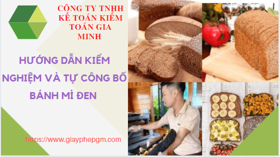 DỊCH VỤ TỰ CÔNG BỐ SẢN PHẨM BÁNH MÌ ĐEN 5 Thủ tục kiểm nghiệm và tự công bố bánh mì đen