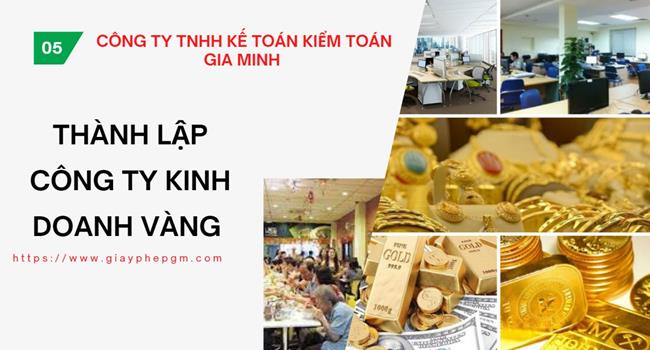 Thủ tục thành lập công ty vàng bạc tại Quận 5