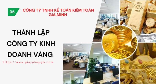 Thủ tục thành lập công ty vàng bạc tại Quận 6
