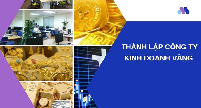 Thủ tục thành lập công ty vàng bạc tại Quận 7Thủ tục thành lập công ty vàng bạc tại Quận 7