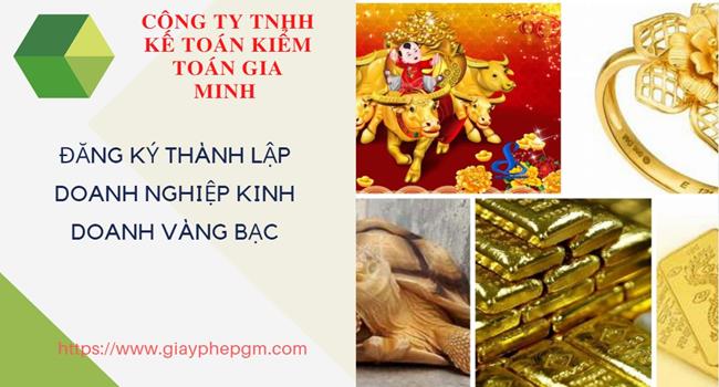 Thủ tục thành lập công ty vàng bạc tại Quận Cầu Giấy  