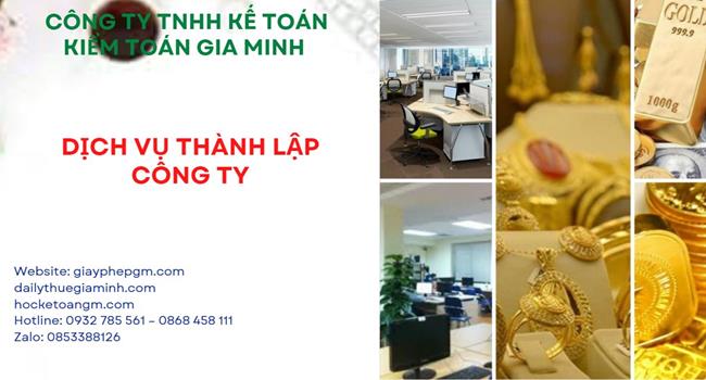 Thủ tục thành lập công ty vàng bạc tại Quận Gò Vấp 