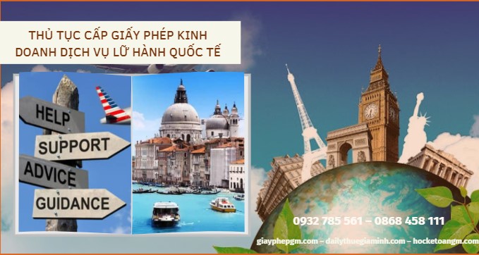 THỦ TỤC CẤP GIẤY PHÉP KINH DOANH DỊCH VỤ LỮ HÀNH QUỐC TẾ 2 Xin giấy phép kinh doanh dịch vụ lữ hành quốc tế