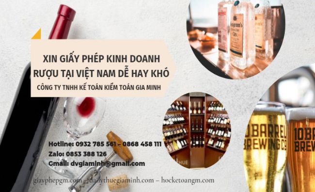 Xin giấy phép kinh doanh rượu tại Việt Nam dễ hay khó? 
