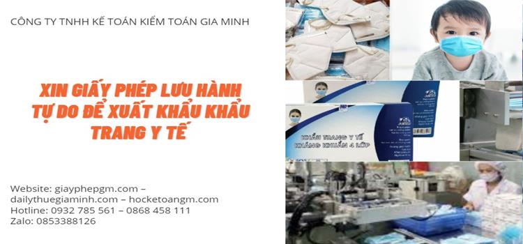 XIN GIẤY PHÉP LƯU HÀNH TỰ DO ĐỂ XUẤT KHẨU KHẨU TRANG Y TẾ 4 Xin giấy phép lưu hành tự do để xuất khẩu khẩu trang y tế
