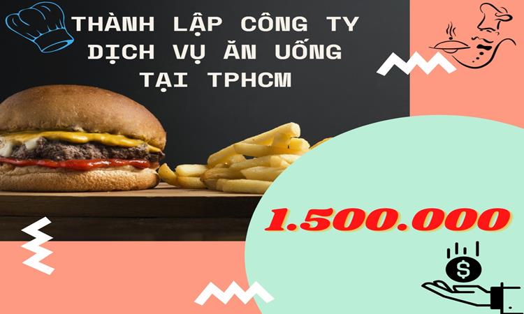 Chi phí thành lập công ty dịch vụ ăn uống - nhà hàng - khách sạn tại TPHCM 