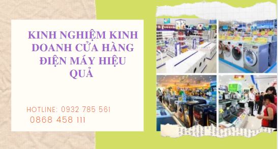 KINH NGHIỆM KINH DOANH CỬA HÀNG ĐIỆN MÁY HIỆU QUẢ 4 Dịch vụ kinh doanh cửa hàng điện máy hiệu quả