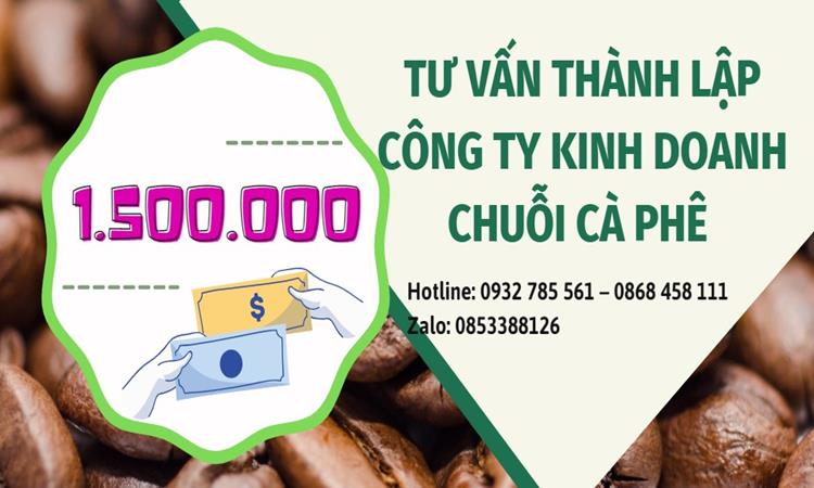 Tư vấn thành lập công ty kinh doanh chuỗi cà phê 5 Dịch vụ thành lập công ty kinh doanh chuỗi cà phê