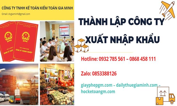 Hồ sơ Thành lập công ty xuất nhập khẩu 