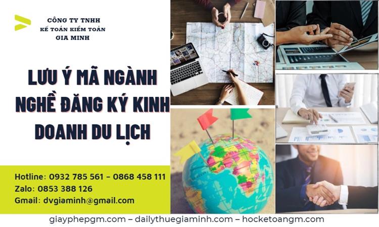 Lưu ý mã ngành nghề đăng ký kinh doanh du lịch 9 Lưu ý mã ngành nghề đăng ký kinh doanh du lịch