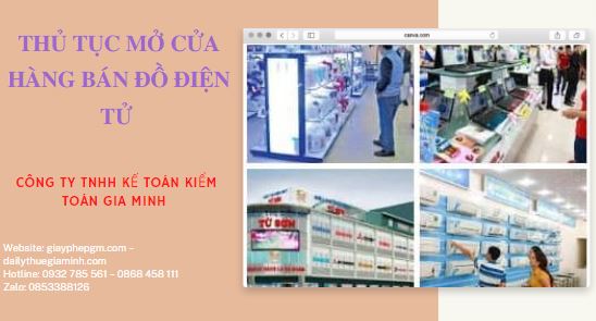 THỦ TỤC MỞ CỬA HÀNG BÁN ĐỒ ĐIỆN TỬ 2 Mở cửa hàng bán đồ điện tử