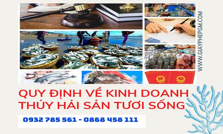 QUY ĐỊNH VỀ KINH DOANH THỦY HẢI SẢN TƯƠI SỐNG 4 Quy định về kinh doanh thủy hải sản tươi sống