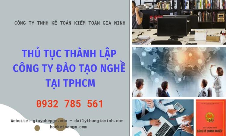 THỦ TỤC THÀNH LẬP CÔNG TY ĐÀO TẠO NGHỀ TẠI TPHCM 4 Thủ tục thành lập công ty đào tạo nghề tại TPHCM
