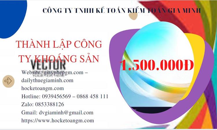 Thành lập công ty khai thác khoáng sản tại bà rịa vũng tàu 5 Chi phí thành lập công ty khai thác khoáng sản tại Bà Rịa Vũng Tàu