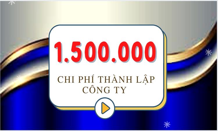 Điều kiện, thủ tục thành lập công ty kinh doanh dịch vụ vận tải 11 Chi phí Thành lập công ty kinh doanh dịch vụ vận tải