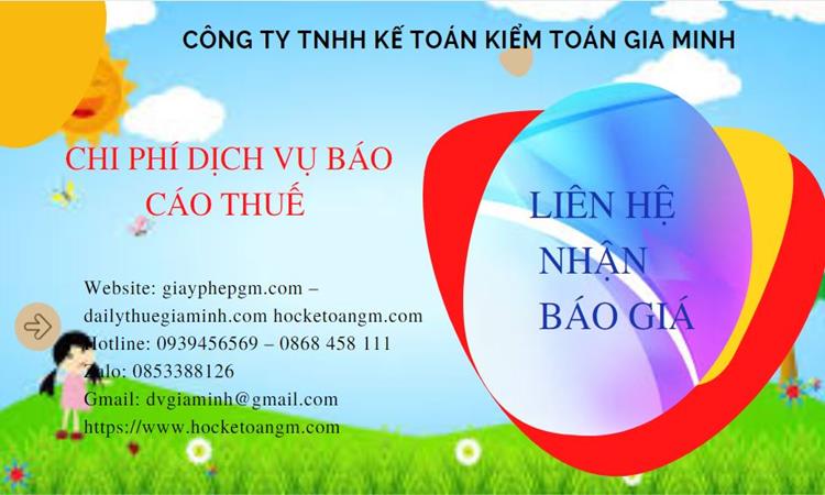 PHÍ DỊCH VỤ BÁO CÁO THUẾ GTGT TẠI ĐẮK LẮK 5 Dịch vụ báo cáo thuế GTGT tại Đắk Lắk