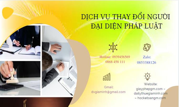 DỊCH VỤ THAY ĐỔI NGƯỜI ĐẠI DIỆN PHÁP LUẬT NHANH 4 Dịch vụ đăng ký thay đổi đại diện pháp luật trọn gói
