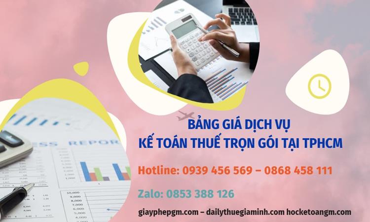 BẢNG GIÁ DỊCH VỤ KẾ TOÁN THUẾ TRỌN GÓI TẠI TPHCM 4 Dịch vụ kế toán thuế trọn gói tại TPHCM