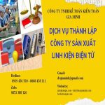 Thủ tục thành lập công ty sản xuất linh kiện điện tử 12 Dịch vụ thành lập công ty sản xuất linh kiện điện tử