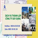 Dịch vụ thành lập công ty xây dựng nhanh chóng 