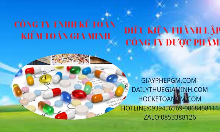 Điều kiện thành lập công ty phân phối dược phẩm ở Gia Lai