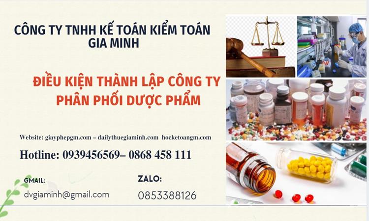 Điều kiện thành lập công ty phân phối dược phẩm ở Huyện Đông Anh