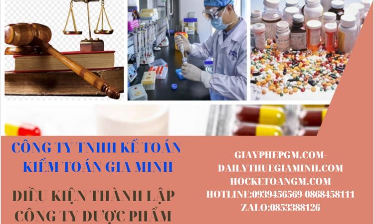 Điều kiện thành lập công ty phân phối dược phẩm ở Quận Gò Vấp