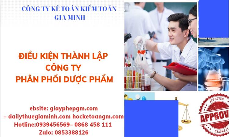 Điều kiện thành lập công ty phân phối dược phẩm ở Thành Phố Hà Nội