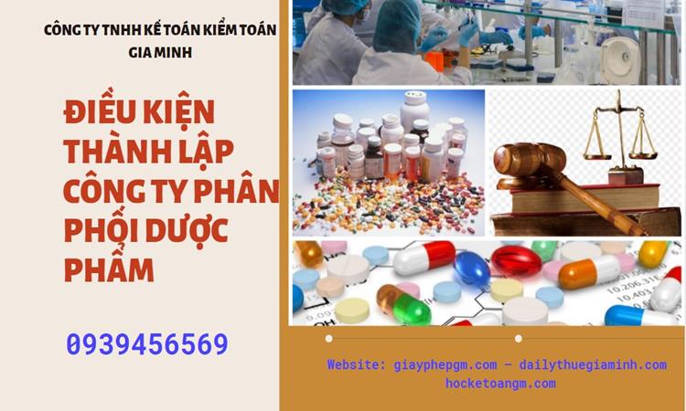 Điều kiện thành lập công ty phân phối dược phẩm ở Thành Phố Hồ Chí Minh