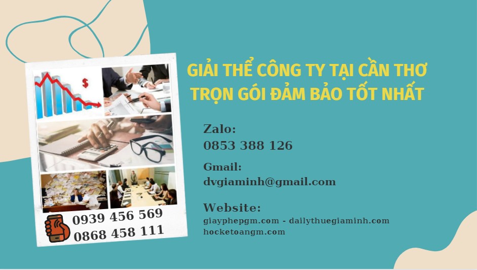 GIẢI THỂ CÔNG TY TẠI CẦN THƠ TRỌN GÓI ĐẢM BẢO TỐT NHẤT 1 Giải thể công ty trọn gói tại Cần thơ