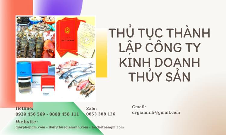 THỦ TỤC THÀNH LẬP CÔNG TY KINH DOANH THỦY SẢN 4 Hồ sơ thủ tục thành lập công ty nuôi trồng thủy sản
