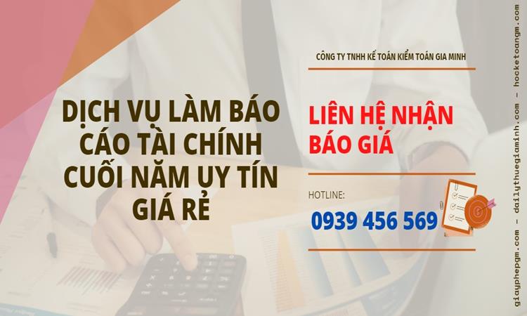 Dịch vụ làm báo cáo tài chính cuối năm uy tín giá rẻ 6 Làm báo cáo tài chính cuối năm uy tín giá rẻ