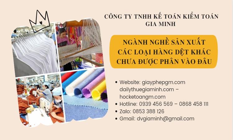 Những hoạt động sản xuất các loại hàng hóa dệt nào chưa được phân nhóm?