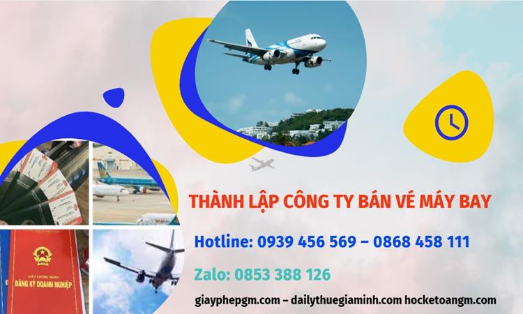 Thành lập công ty bán vé máy bay nhanh chóng, đầy đủ thủ tục 4 Thành lập công ty bán vé máy bay