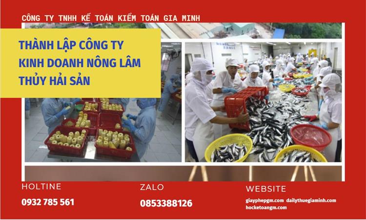 Thành lập công ty kinh doanh nông lâm thủy hải sản tại Cà Mau