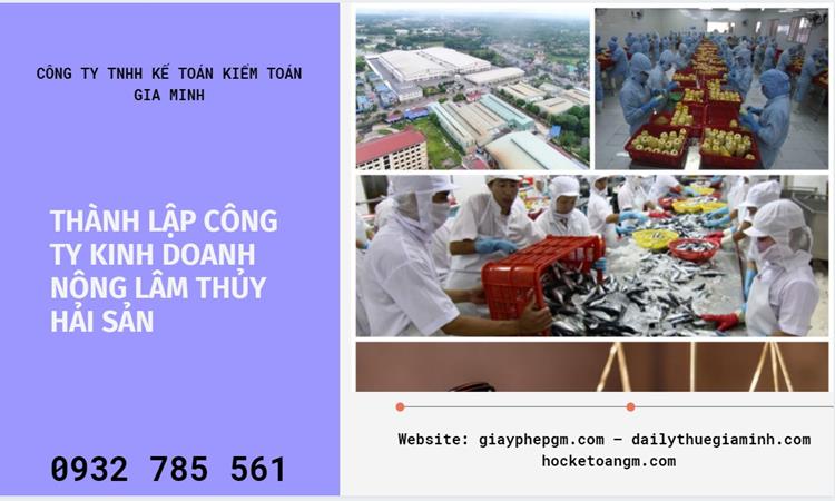 Thành lập công ty kinh doanh nông lâm thủy hải sản tại Đắk Nông