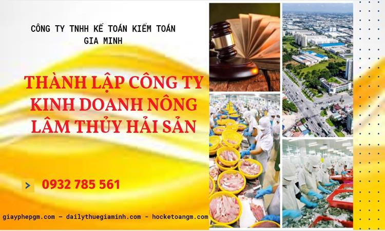 Thành lập công ty kinh doanh nông lâm thủy hải sản tại Thành Phố Phủ Lý