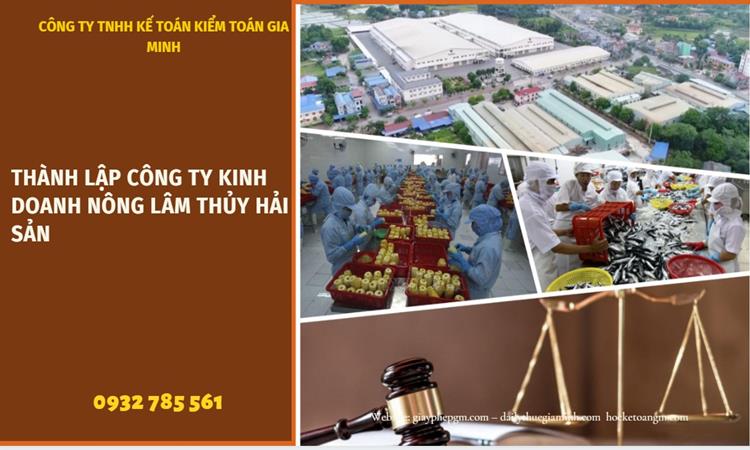 Thành lập công ty kinh doanh nông lâm thủy hải sản tại Thành Phố Thủ Đức