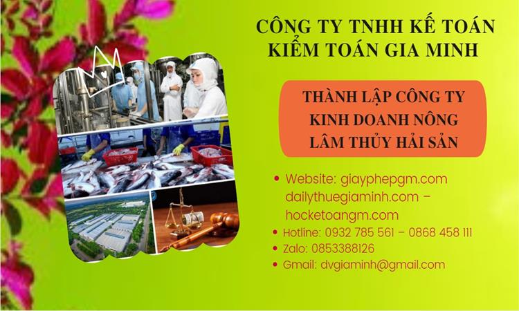 Thành lập công ty kinh doanh nông lâm thủy hải sản tại TP Hồ Chí Minh