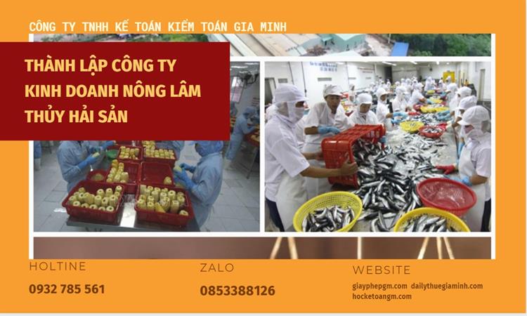 Thành lập công ty kinh doanh nông lâm thủy hải sản tại Tuyên Quang