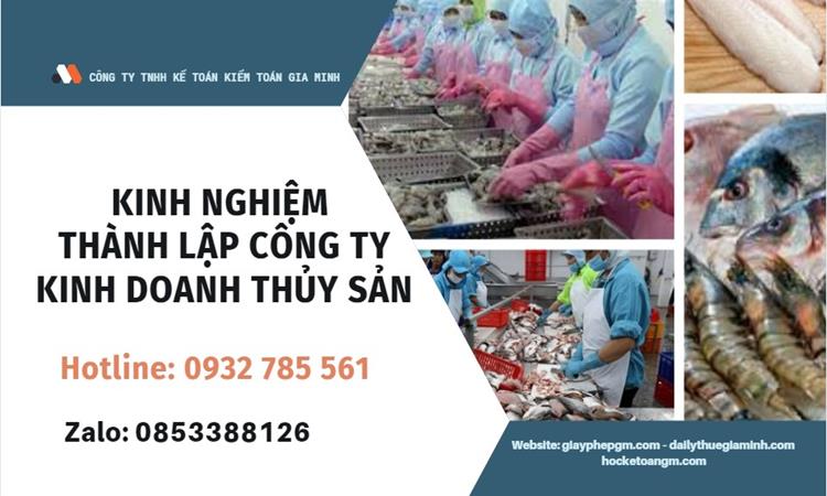 KINH NGHIỆM THÀNH LẬP CÔNG TY KINH DOANH THỦY SẢN 4 Thành lập công ty kinh doanh thủy sản