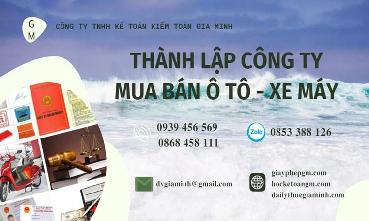 Thành lập công ty mua bán ô tô - xe máy tại gia lai 4 Thành lập công ty mua bán ô tô - xe máy tại Gia Lai
