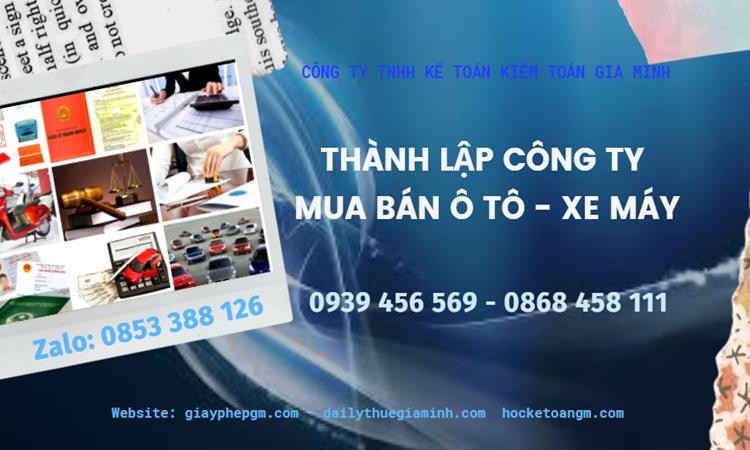 Thành lập công ty mua bán ô tô - xe máy tại Huyện Vĩnh Thạnh