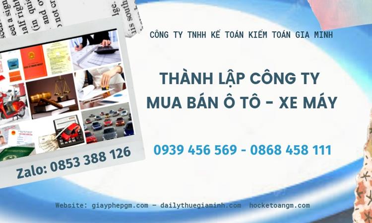 Thành lập công ty mua bán ô tô - xe máy tại Quận 3